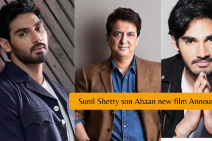 Sunil Shetty son Ahaan new film Announce