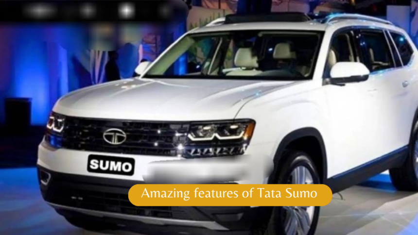 Amazing features of Tata Sumo