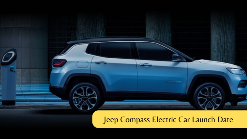 Jeep Compass Electric Car Launch Date