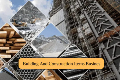 Building And Construction Items Busines