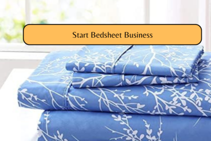 Start Bedsheet Business