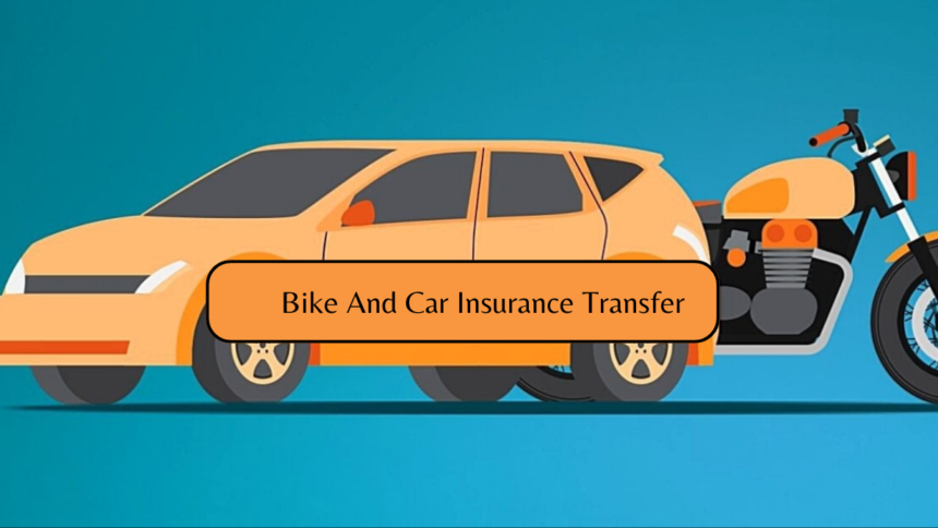 Bike And Car Insurance Transfer